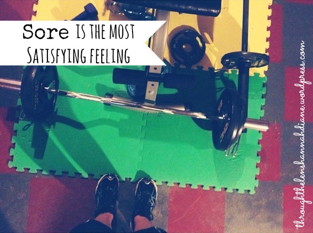 Sore is the most satisfying feeling