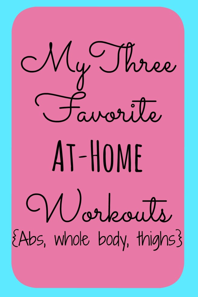 3 Favorite At-Home Workouts