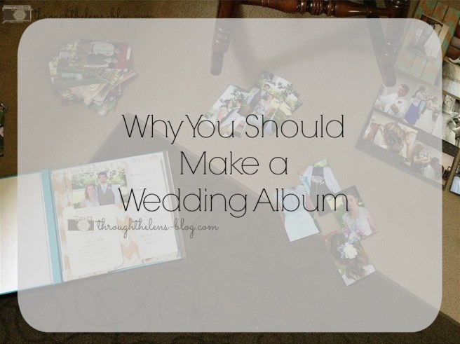 Why You Should Make a Wedding Album